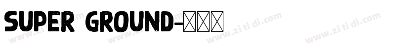 Super Ground字体转换